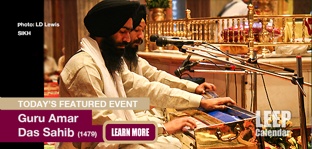 No Image found . This Image is about the event Guru Amar Das Sahib (S)(1479): May 5. Click on the event name to see the event detail.